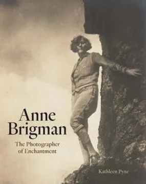 Anne Brigman:  The Photographer of Enchantment